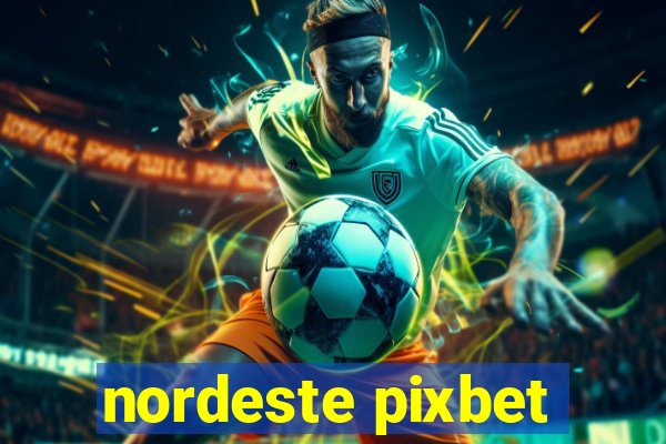 nordeste pixbet